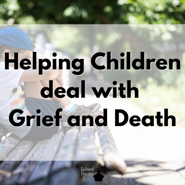 Helping Children Deal With Grief and Death - School House Rap